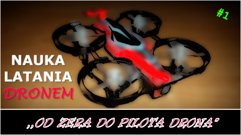 nauka latania dronem jak latać - od zera do pilota drona cz.1 dron dla początkujących fpv how fly drone beginner guide drone fpv